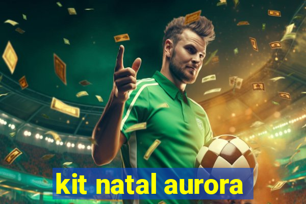 kit natal aurora